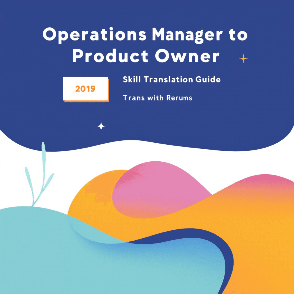 Operations Manager to Product Owner: Transferable Skills Operations Manager to Product Owner: Transferable Skills